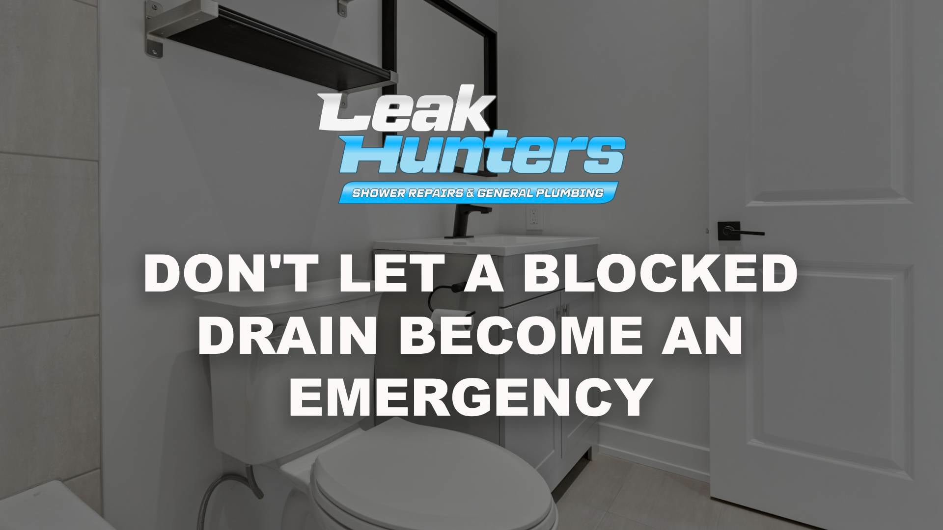 Don't Let a Blocked Drain Become an Emergency